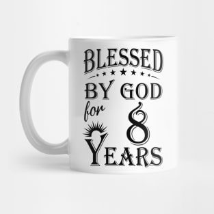 Blessed By God For 8 Years Mug